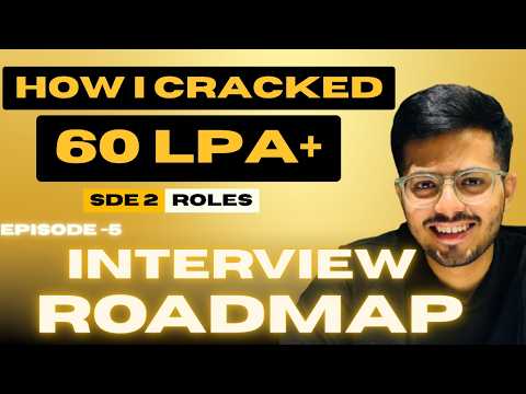 How I Cracked 60LPA+ SDE2 Roles | Episode 5 - The Interview Execution Roadmap| Interview Preparation