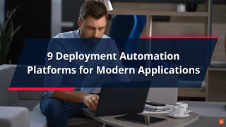 Best Deployment Automation Platforms for Modern Applications🧑🏽‍💻