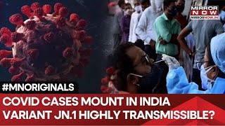 Covid Spike Haunts India;  750 New Cases; Variant JN.1 Highly Transmissible With New Symptoms?