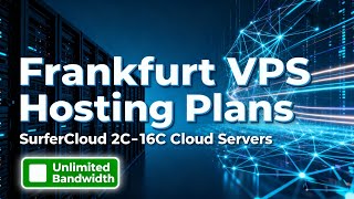 Frankfurt VPS Hosting Plans | SurferCloud 2C–16C Cloud Servers with Unlimited Bandwidth