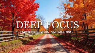 Deep Focus Music for Studying and Working 🍁 Enchanted Autumn Forest with Beautiful Piano Music