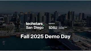 Fall 2025 Demo Day - Techstars San Diego Powered by SDSU