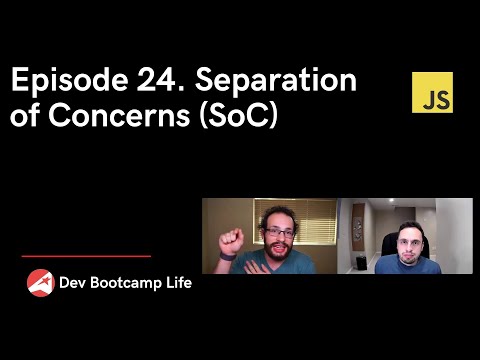 Episode 24. Separation of Concerns (SoC)