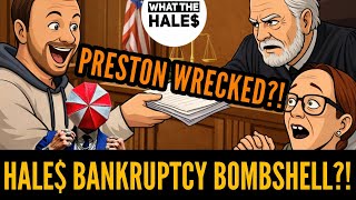 LIVE! Hale$ Bankruotcy BOMBSHELL?! Preston WRECKED by @WhatTheHales ?!