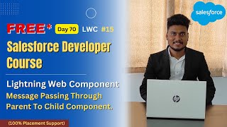 #70 LWC | Message Passing Through Parent To Child Component | LWC Training | #lwc #salesforce