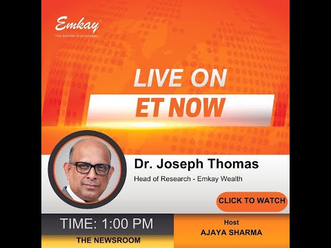 Streaming live - Dr Joseph Thomas - Head Research Emkay Wealth Live on ET Now