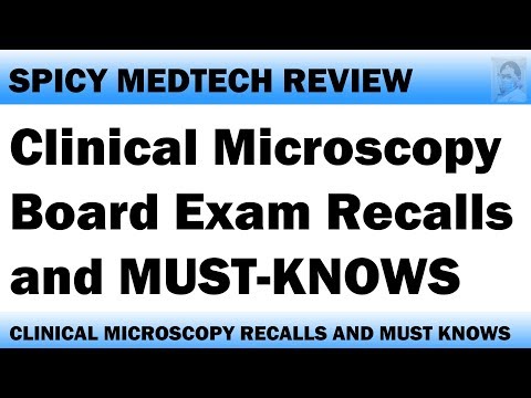 MedTech Board Exam Recalls and MUST-KNOWS:Clinical Microscopy