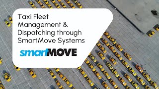 Taxi Fleet Management & Dispatching through SmartMove Systems