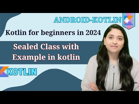 Sealed Class in kotlin | how to use it | kotlin for beginners in 2024| Android-kotlin Development