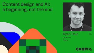 Config 2024: Content design and AI: a beginning, not the end. (Ryan Reid, UX Writer, Figma) | Figma