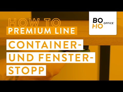 boho office® Premium Line (ab 2023): Fenster- und Containerstopp