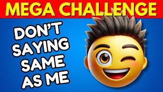 Avoid Saying The Same Thing As Me 💥🤯 MEGA CHALLENGE 13 📢