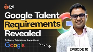 Skills & Mindset to Land Jobs at Google | CXO Café Episode 10 ft. Arpit Agarwal