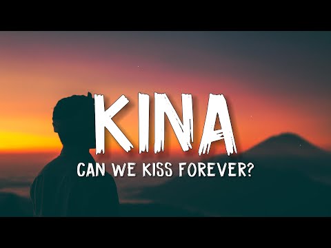 Kina - Can We Kiss Forever? (Lyrics) ft. Adriana Proenza