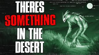 "There’s Something in the Desert of Navajo Nation" Creepypasta