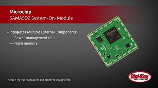 Microchip SAMA5D2 System-On-Module | Digi-Key Daily