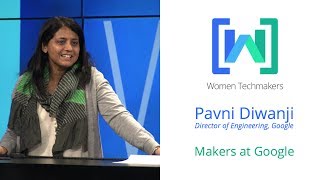 Women Techmakers Summit: Mountain View - My Journey, My Learnings featuring Pavni Diwanji