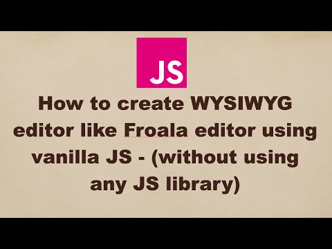 How to create WYSIWYG editor like Froala editor using vanilla JS - (without using any JS library)