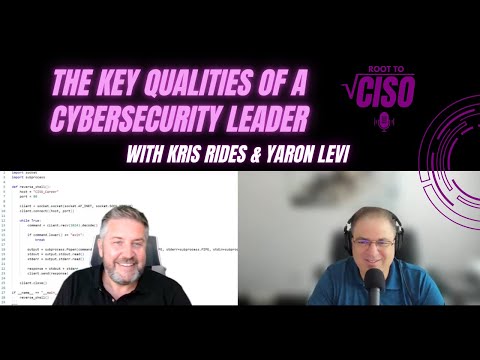 The Key Qualities of a Cybersecurity Leader with Yaron Levi | Root To CISO Podcast