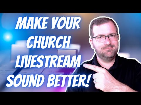 Make Your Church Live Stream Sound Better!