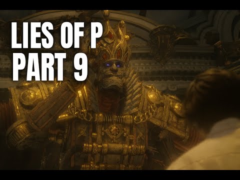 Lies of P - Part 9