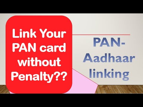 Is there  a way to link Aadhar card with PAN card without penalty?