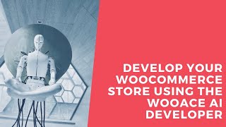 WooAce AI Powered WooCommerce Developer