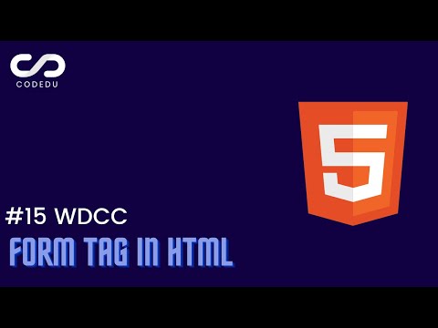 Class -16 Form Tag In HTML | WDCC | Codedu | Latest 2022