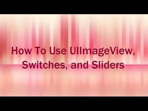 iOS Development Tutorial For Beginner: How To Use UIImageView, Switches, and Sliders