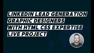 LinkedIn Lead Generation: Find Graphic Designers with HTML, CSS Expertise