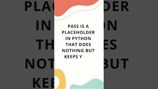 Explain the Use of the pass Statement in Python | Quick Python Tip #shorts