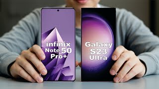 Infinix Note 50 Pro Plus vs Galaxy S23 Ultra | Budget Flagship vs Premium Beast! 🔥