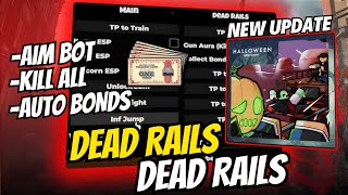 💥 New Dead Rails Script | Aimbot, Teleport, Kill All & Auto Bonds | Working Antiban OP Script 2025