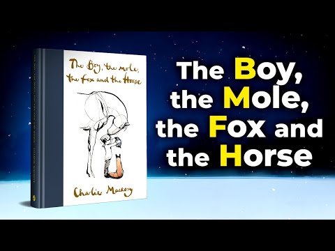 The Boy, the Mole, the Fox and the Horse by Charlie Mackesy - Animated Book Summary (Detailed)