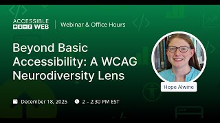 Accessible Web Office Hours - Beyond Basic Accessibility: A WCAG Neurodiversity Lens