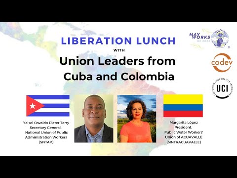 Liberation Lunch Hour Panel with Union Leaders from Cuba and Colombia