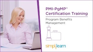 PMI-PgMP® Tutorial | Lesson 5: Program Benefits Management | Simplilearn