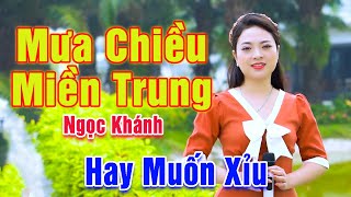 Mưa Chiều Miền Trung - Em Gái Xinh Đẹp Có Giọng Ca Ngọt Ngào Nghe Hay Muốn Xỉu - Ngọc Khánh