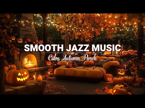 Autumn Tranquility🍁 Soft Jazz Instrumental Music & Cozy Firelight for a Restful Night’s Sleep