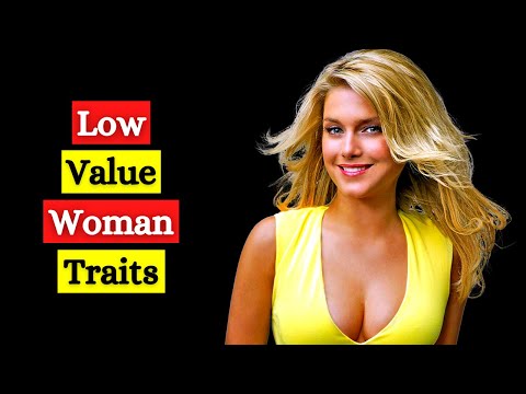 Top 10 Low Value Woman Traits | Signs Of a Low Value Woman