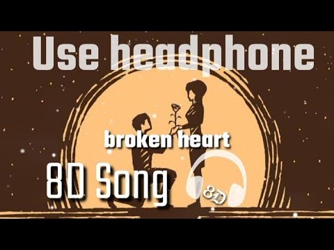 Best heart broken 8D songs || sad song ( heart beet king ) 8d audio
