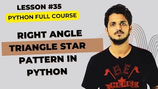 Right Angle Triangle Star Pattern in Python || Lesson 35 || Python for Beginners ||