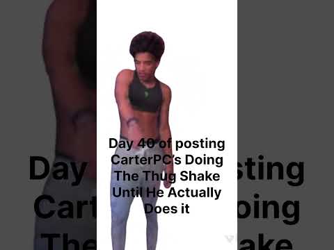 @actuallycarterpcs Thug shake, Thug shake, Say that you'll thug shake!