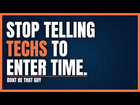 Episode 4; Stop Telling Techs to Enter Time.