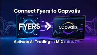 Capvalis-Fyers Connection | AI Trading | Algo Trading | Capvalis