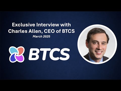 Exclusive Interview with Charles Allen, CEO of BTCS