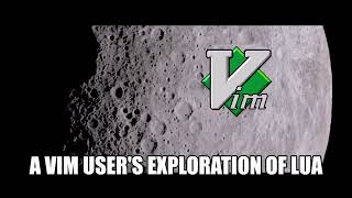 A Vim User's Exploration of Lua