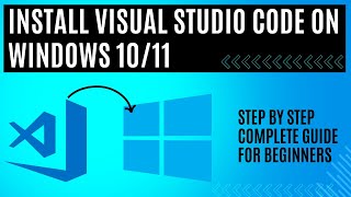 Beginner’s Guide To Installing Visual Studio Code On Windows