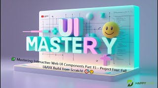 🧩 Mastering Interactive Web UI Components Part 15 – Project Four: Full UI/UX Build from Scratch! 🎯🎨