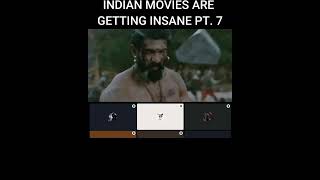 INDIAN MOVIES ARE GETTING INSANE PT. 7